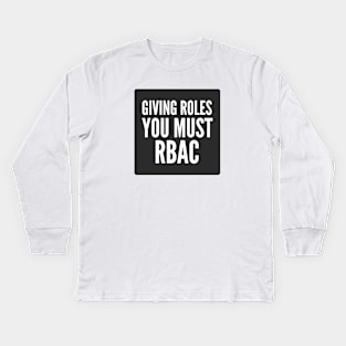 Cybersecurity Giving Roles You Must RBAC Black Background Kids Long Sleeve T-Shirt